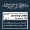 Audio and Video Richard Shellenberger DO Evidence Based Physical Diagnosis 2021 On Demand » Courses[GB]