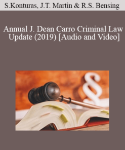 Seneca Konturas, John T. Martin, Russell S. Bensing - Annual J. Dean Carro Criminal Law Update (2019)
