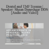 Audio and Video Shaun Daneshgar Dental and TMJ Trauma Speaker Shaun Daneshgar DDS » Courses[GB]