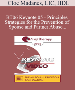 [Audio Only] BT06 Keynote 05 - Principles and Strategies for the Prevention of Spouse and Partner Abuse - Cloé Madanes
