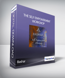 Bashar - The Self Empowerment Workshop