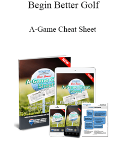 Begin Better Golf - A-Game Cheat Sheet