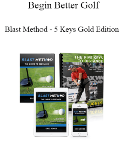 Begin Better Golf - Blast Method - 5 Keys Gold Edition