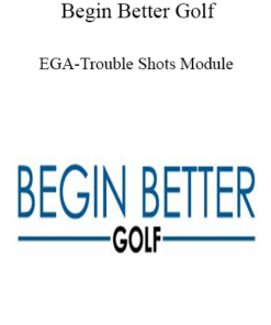 Begin Better Golf - EGA-Trouble Shots Module