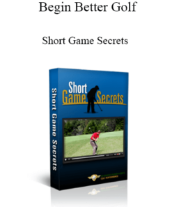 Begin Better Golf - Short Game Secrets