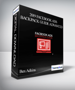 Ben Adkins – 2019 Facebook Ads Backpack Guide Advanced