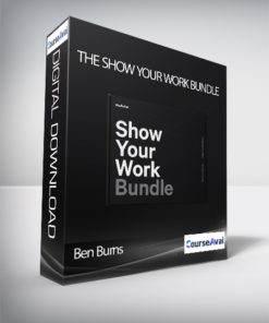 Ben Burns - The Show Your Work Bundle