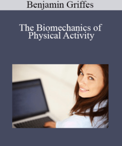 Benjamin Griffes - The Biomechanics of Physical Activity