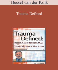 Bessel van der Kolk - Trauma Defined: Bessel van der Kolk on The Body Keeps the Score