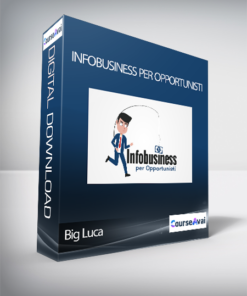 Big Luca - Infobusiness per Opportunisti (Infobusiness per opportunisti di Big Luca)