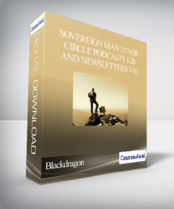 Blackdragon - Sovereign Man Inner Circle Podcasts 1-20 and Newsletters 1-16