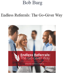 Bob Burg - Endless Referrals: The Go-Giver Way