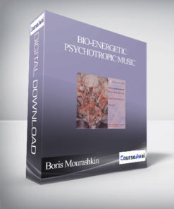 Boris Mourashkin – Bio-Energetic Psychotropic Music