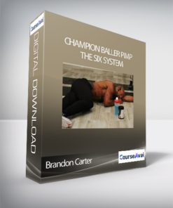 Brandon Carter - Champion Baller Pimp + The Six System