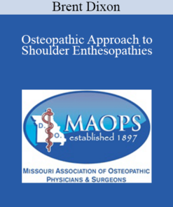 Brent Dixon - Osteopathic Approach to Shoulder Enthesopathies