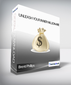 Brent Phillips - Unleash Your Inner Millionaire