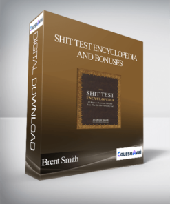 Brent Smith - Shit Test Encyclopedia and Bonuses