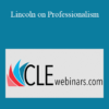 Brian T. Guthrie Anna Marie Thatcher John M. Stuart Barry R. Vickrey Lincoln on Professionalism » Courses[GB]