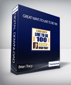Brian Tracy - 21 Great Ways To Live To Be 100