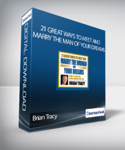 Brian Tracy - 21 Great Ways To Meet And Marry The Woman Of Your Dreams