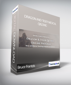 Bruce Frantzis - Dragon and Tiger Medical Qigong