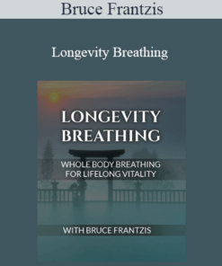 Bruce Frantzis - Longevity Breathing