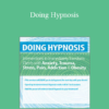C. Alexander and Annellen M. Simpkins - Doing Hypnosis: Interventions to Immediately Transform Clients with Anxiety