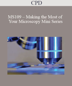CPD - MS109 – Making the Most of Your Microscopy Mini Series