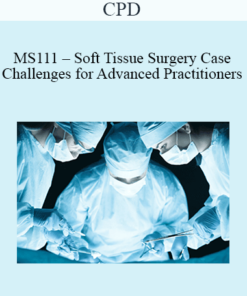 CPD - MS111 – Soft Tissue Surgery Case Challenges for Advanced Practitioners Mini Series