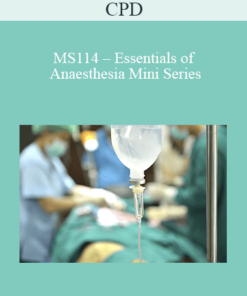 CPD - MS114 – Essentials of Anaesthesia Mini Series