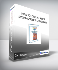 Cal Banyan - How to Conduct a Stop Smoking Session Using 5-Path