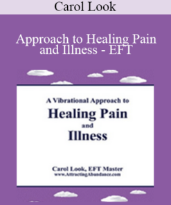 Carol Look – Approach to Healing Pain and Illness – EFT