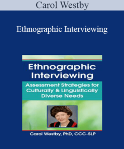 Carol Westby - Ethnographic Interviewing: Assessment Strategies for Culturally & Linguistically Diverse Needs