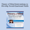 Carol Westby - Theory of Mind Interventions to Develop Social-Emotional Skills: Improve Social & Academic Success from Infancy Through Adolescence