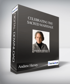 Celebrating the Sacred Marriage With Andrew Harvey