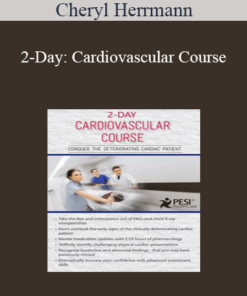 Cheryl Herrmann - 2-Day: Cardiovascular Course: Conquer the Deteriorating Cardiac Patient