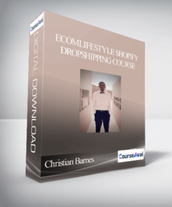 Christian Barnes - Ecomlifestyle Shopify Dropshipping Course @TheEcomlifestyle