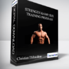 Christian Thibaudeau - Strength & size training program