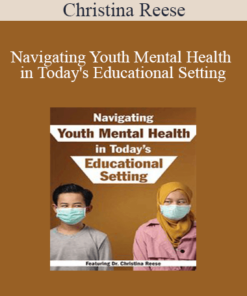 Christina Reese - Navigating Youth Mental Health in Today's Educational Setting