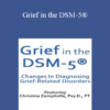 Christina Zampitella - Grief in the DSM-5®: Changes in Diagnosing Grief-Related Disorders