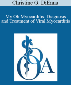 Christine G. DiEnna - My Oh Myocarditis: Diagnosis and Treatment of Viral Myocarditis