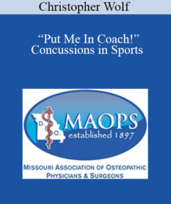 Christopher Wolf - “Put Me In Coach!”: Concussions in Sports
