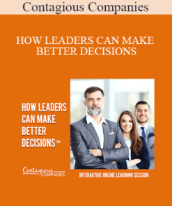 Contagious Companies - HOW LEADERS CAN MAKE BETTER DECISIONS