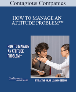 Contagious Companies - HOW TO MANAGE AN ATTITUDE PROBLEM™