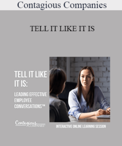 Contagious Companies - TELL IT LIKE IT IS: LEADING EFFECTIVE EMPLOYEE CONVERSATIONS™