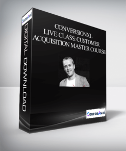 ConversionXL – Live Class: Customer Acquisition Master Course