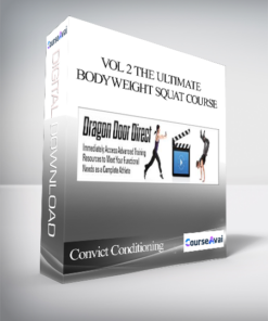 Convict Conditioning - Vol 2 The Ultimate Bodyweight Squat Course