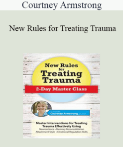 Courtney Armstrong - New Rules for Treating Trauma: 2-Day Master Class