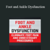 Courtney Conley - Foot and Ankle Dysfunction: Eliminate Foot Pain and Unnecessary Procedures