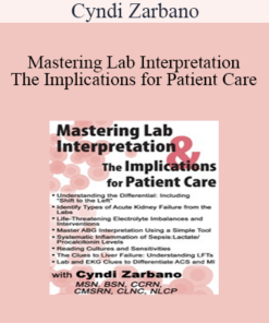 Cyndi Zarbano - Mastering Lab Interpretation & The Implications for Patient Care
